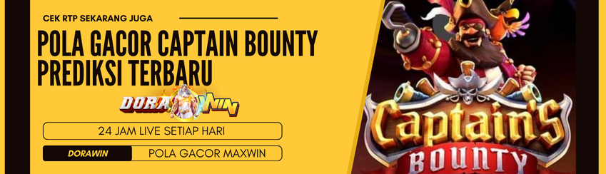 Pola Gacor Captain Bounty Prediksi Terbaru