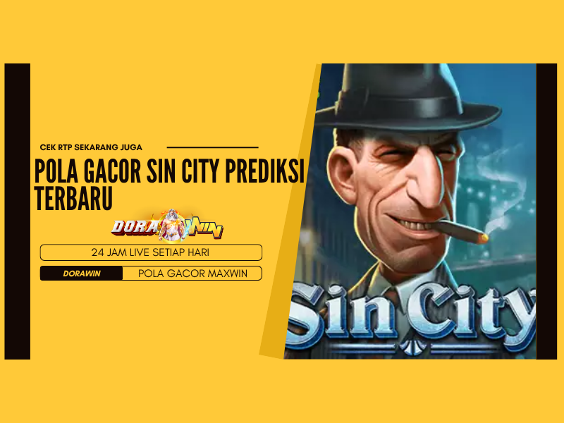 Pola Gacor Sin City Prediksi Terbaru