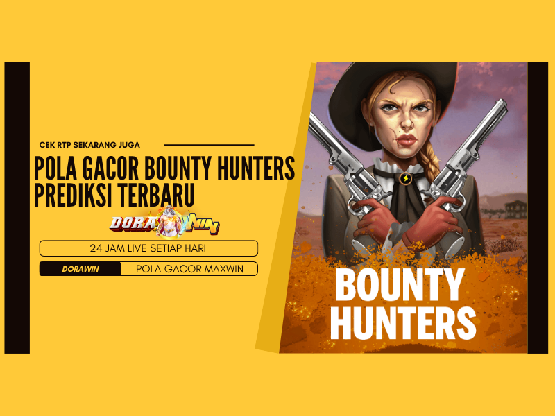 Pola Gacor Bounty Hunters Prediksi Terbaru