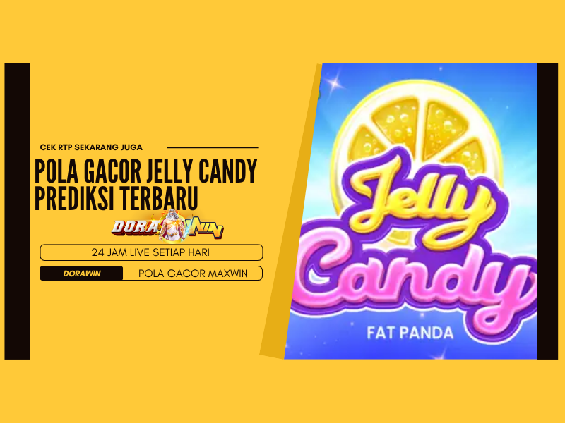Pola Gacor Jelly Candy Prediksi Terbaru
